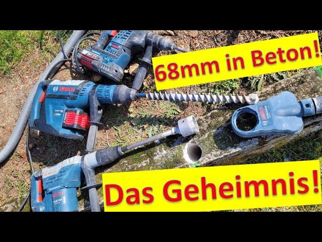 BOSCH GBH 5-40 DCE mit 68mm Bohrkrone 32cm tief in Beton - das Geheimnis