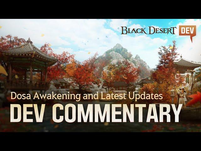  Latest Updates - Developer Commentary (feat. Dosa Awakening) | Black Desert