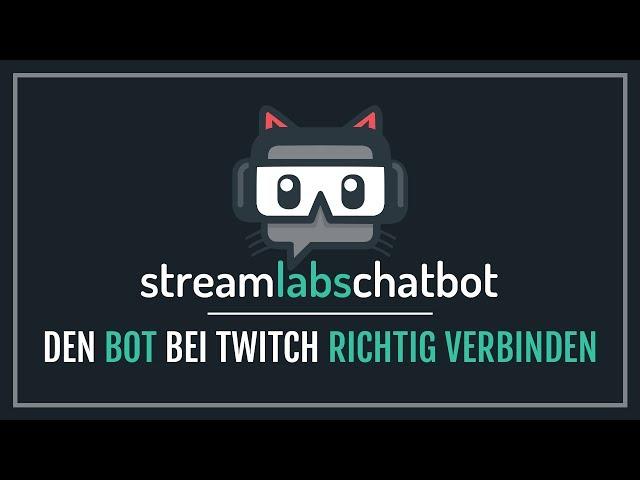 「Streamlabs Chatbot」Das richtige Verbinden mit Twitch