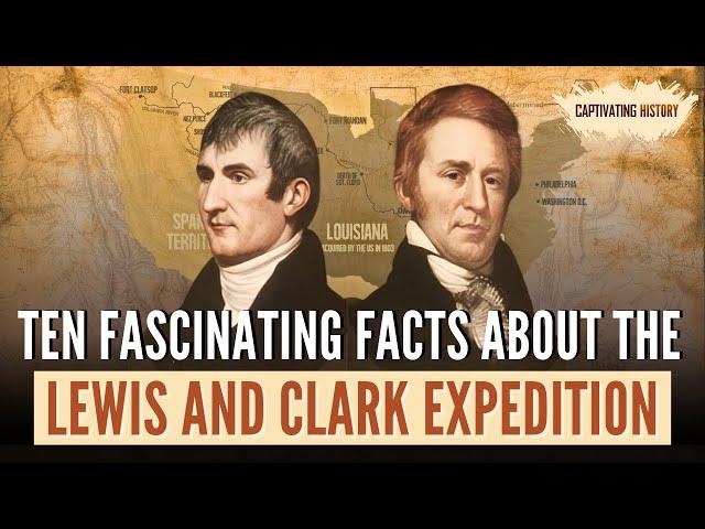 Ten Fascinating Facts About the Lewis and Clark Expedition