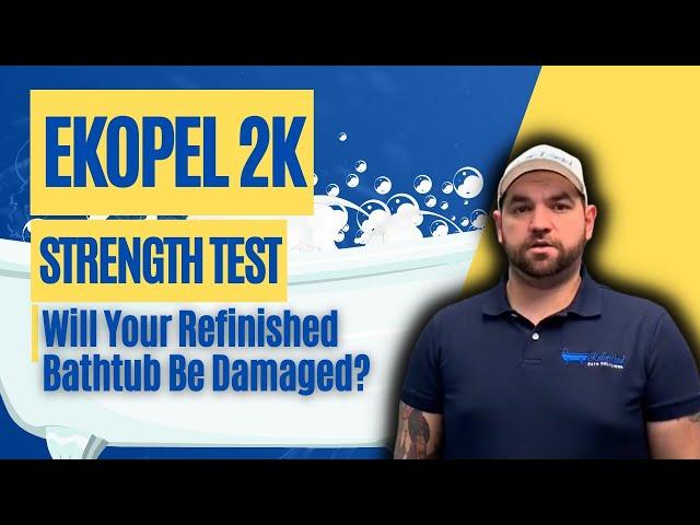 Ekopel 2K Strength Test | Will Your Refinished Bathtub Be Damaged? | Can Your Bathtub Hold Up?