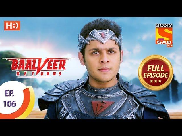 Baalveer Returns - Ep 106 - Full Episode - 4th February 2020