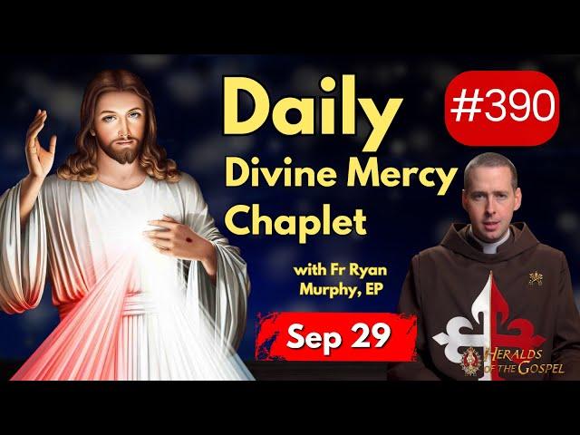 The Divine Mercy Chaplet With Fr Ryan Murphy EP - Sep29 #DivineMercyChaplet #HeraldsoftheGospel