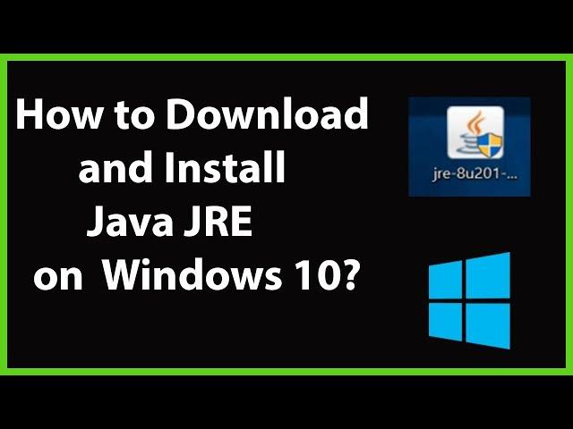 How to Download and Install Java JRE (Java Runtime Environment) on Windows 10?