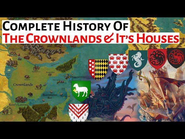 Complete History Of The Crownlands & Its Houses | House Of The Dragon Game Of Thrones History & Lore