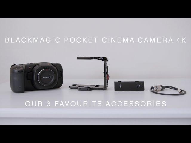 BMPCC4K | Favourite Accessories | Our 3 favourite accessories for Blackmagic Pocket Cinema Camera 4K