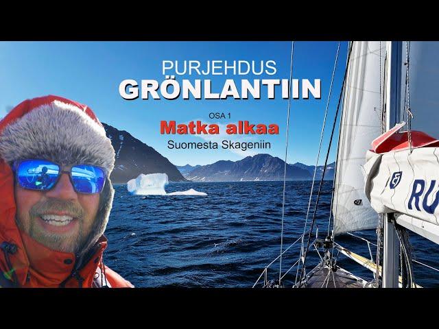 Purjehdus Grönlantiin - matka alkaa, meritauti iskee | osa 1