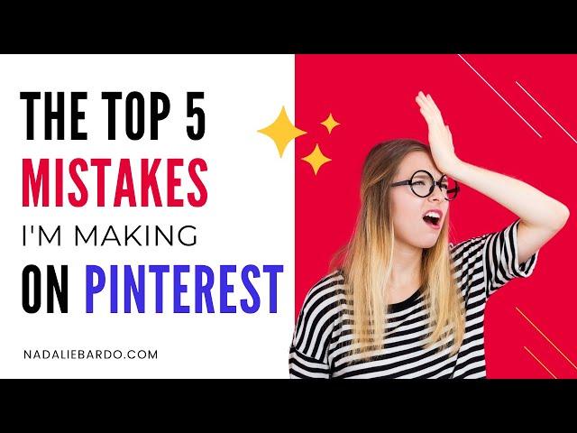 Top 5 Mistakes I'm Making on Pinterest (And You Are Too!)