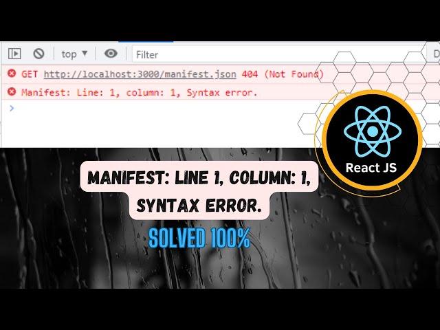 Manifest: Line 1, column: 1, Syntax error. in React || Solved