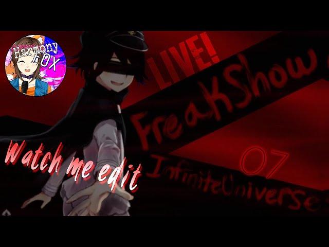 LIVESTREAM REPLAY - Watch Me Edit Part 7 for [•Infinite Universe•] ~ Freak Show MEP!