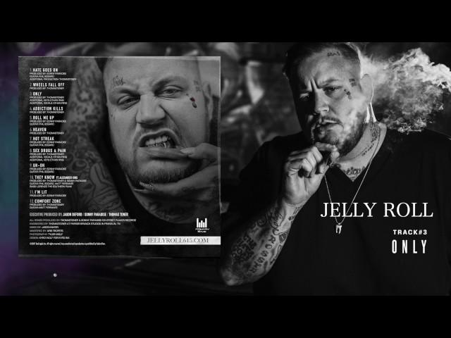 Jelly Roll "Only" (Addiction Kills)