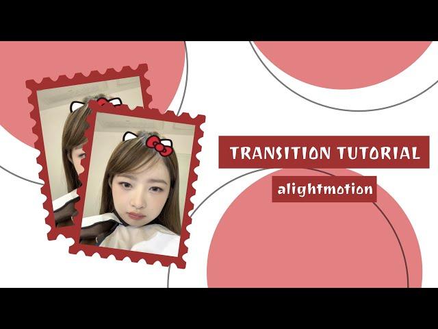 Transition Tutorial | Alight Motion