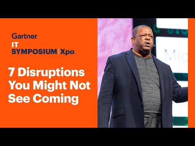 7 Disruptions You Might Not See Coming: 2023-2028 l Gartner IT Symposium/Xpo