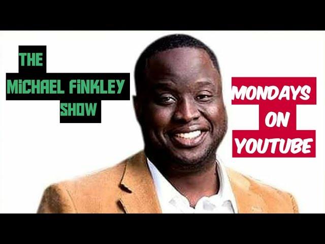 The Michael Finkley Show- Mondays on YouTube