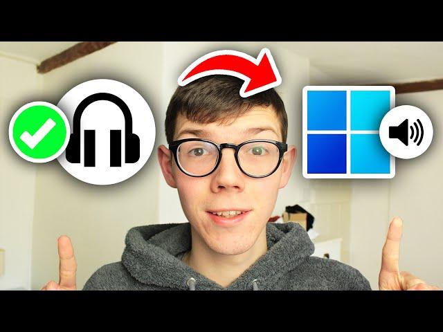 How To Fix Headphones Connected But No Sound On Windows 11 - Full Guide