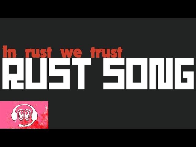 Rust Song | In Rust We Trust | GGmelodic