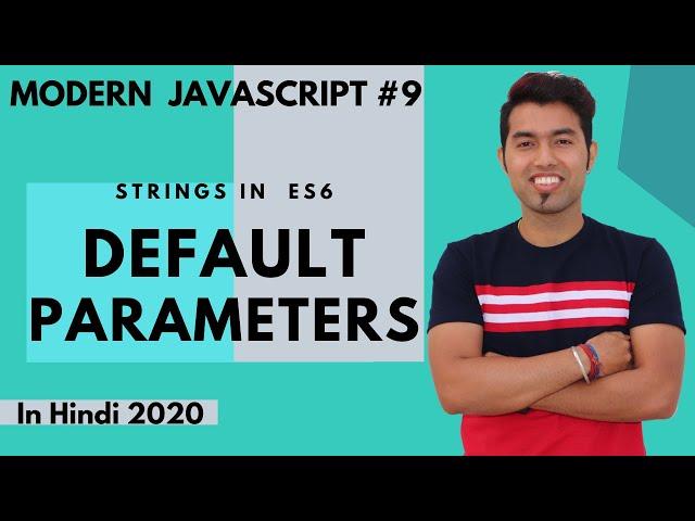 ES6 #9: ES6 Default Parameters in JavaScript in Hindi 2020