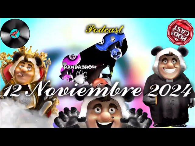 12 Noviembre 2024 El Panda Show Podcasts