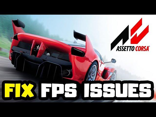 How to FIX Assetto Corsa Low FPS Drops Issue | FPS Boost