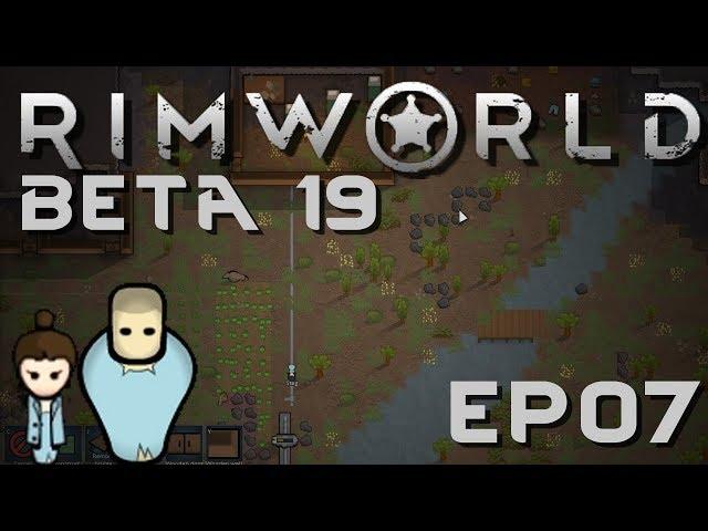 RIMWORLD BETA 19 | Hungry | Ep 7 | RimWorld Beta 19 Gameplay!