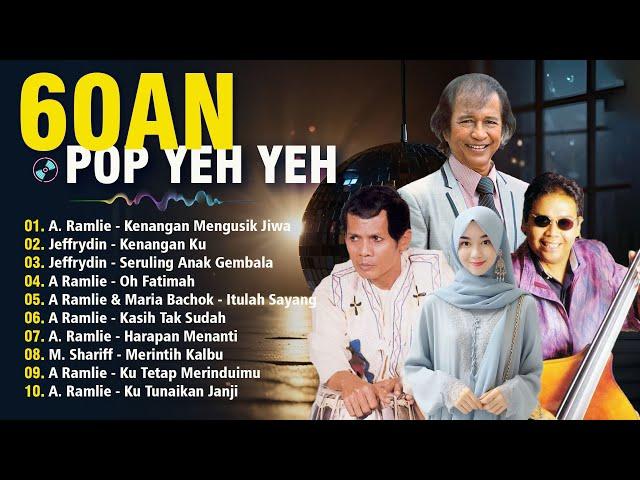 KOLEKSI LAGU POP YEH YEH 60AN TERBAIK  NONSTOP MESLY POP YEH YEH 70AN ~ LAGU 60AN : A RAMLIE