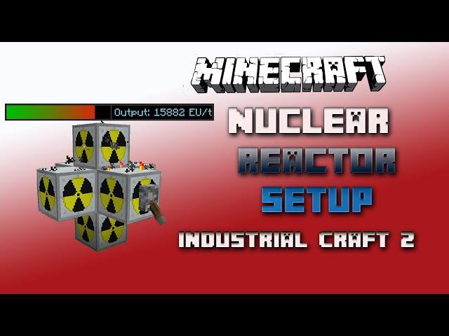 Nuclear Reactor  max EU Industrial Craft 2 Tutorial  English