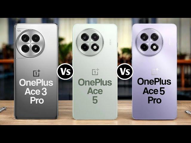 OnePlus Ace 3 Pro Vs OnePlus Ace 5 Vs OnePlus Ace 5 Pro