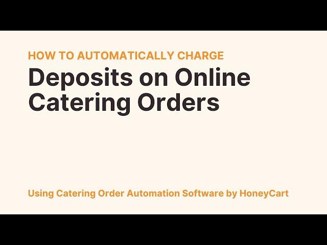 Charge Automated Deposits for Online Catering Orders