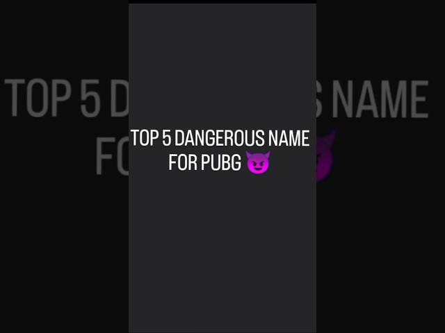 Top 5 dangerous name for pubg #game #pubgmobile #short