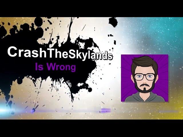 CrashTheSkylands Is Wrong