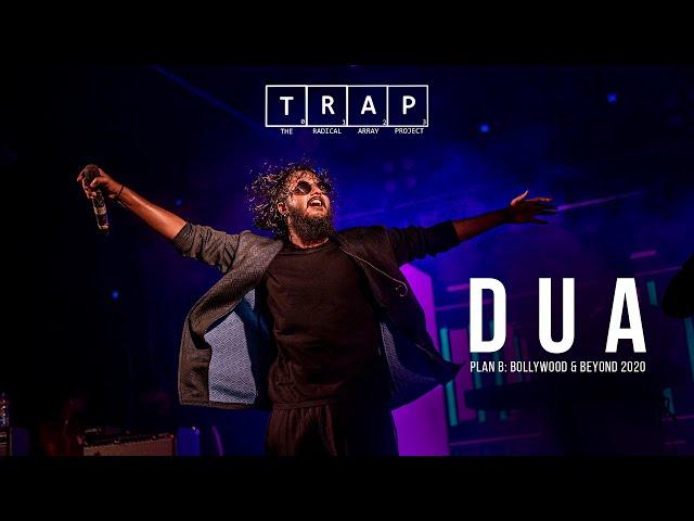 DUA || T.R.A.P - The Radical Array Project || Plan B : Bollywood & Beyond 2020 | 'Jo Bheji Thi Dua'