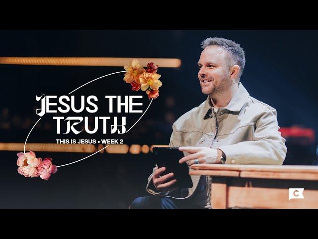 Jesus The Truth | Dustin Woodward | This is Jesus  | Week 2