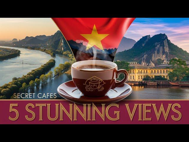 Top 5 Hidden Cafes in Vietnam with Breathtaking Views! (Scenic Coffee Spots)