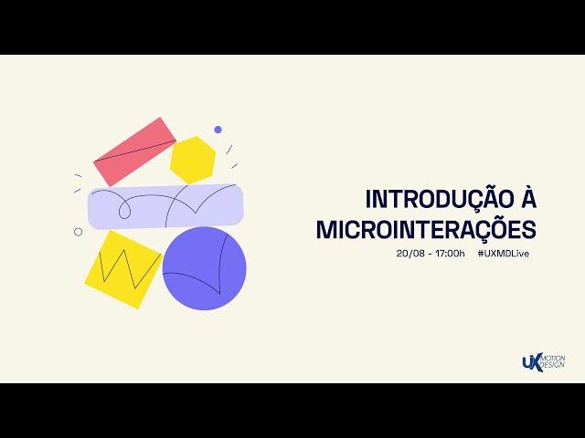 [Aula ao Vivo] Introdução à Microinterações - UXMD Live