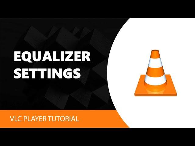 VLC Media Player Equalizer Settings