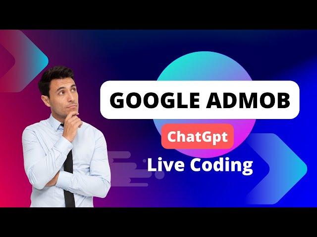 How to add Google Admob in your mobile app using ChatGpt || Live coding