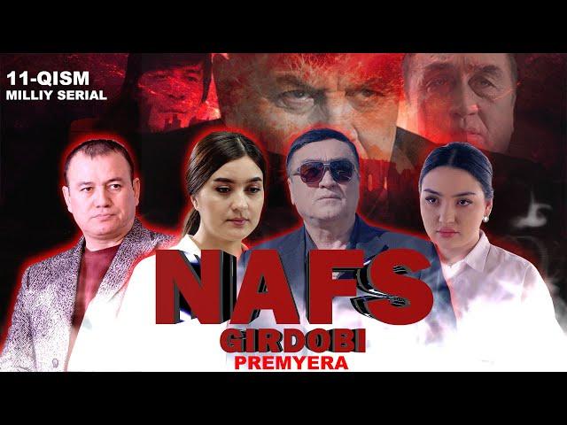 NAFS GIRDOBI | MILLIY SERIAL | PREMYERA / 11-QISM  @MahallaTelekanali_uz