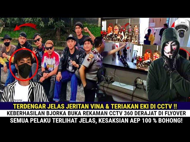 TERDENGAR JERITAN VINA - BJORKA Sukses Buka Rekaman CCTV 360 Di Flyover TKP Vina, Semua Terlihat !!