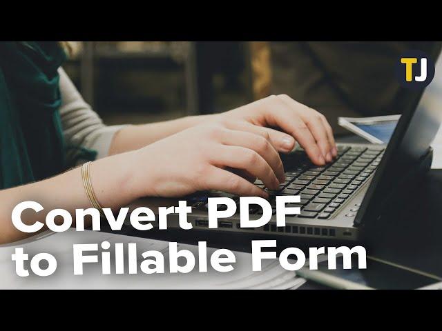 How to Convert PDF to Fillable Form