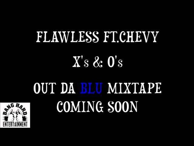 FLAWLESS FT.CHEVY "X's & O's" SONG {@DeanoVideos5200}