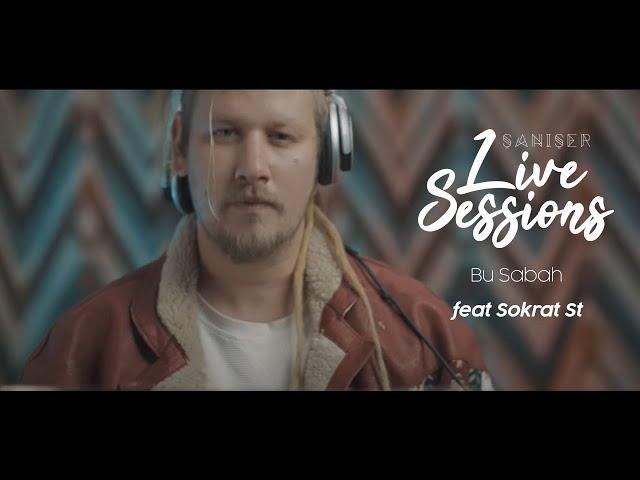 Şanışer Live Sessions - Bu Sabah (feat. Sokrat St)