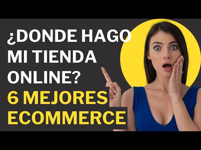 Las 6 Mejores Plataformas de Ecommerce para Crear Tienda Online 2025