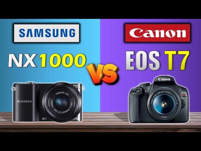 SAMSUNG NX1000 VS CANON EOS T7