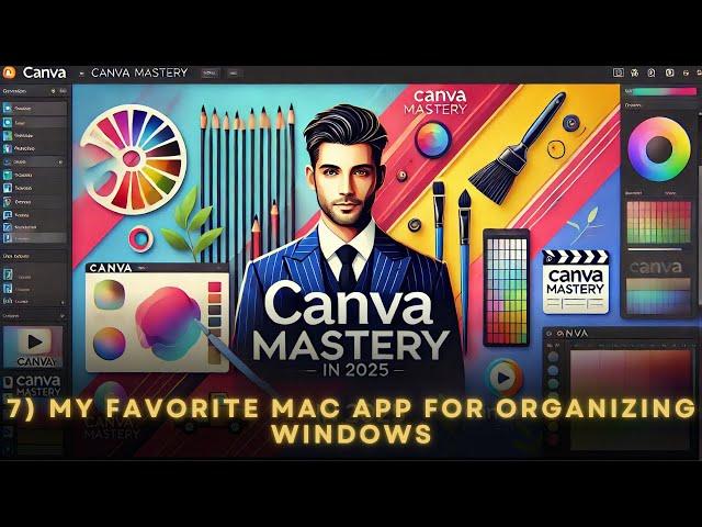 7) My Favorite Mac App for Organizing Windows | Canva Mastery Bible