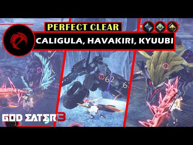 Caligula, Havakiri, Kyuubi Perfect Clear [Heavy Moon] - God Eater 3