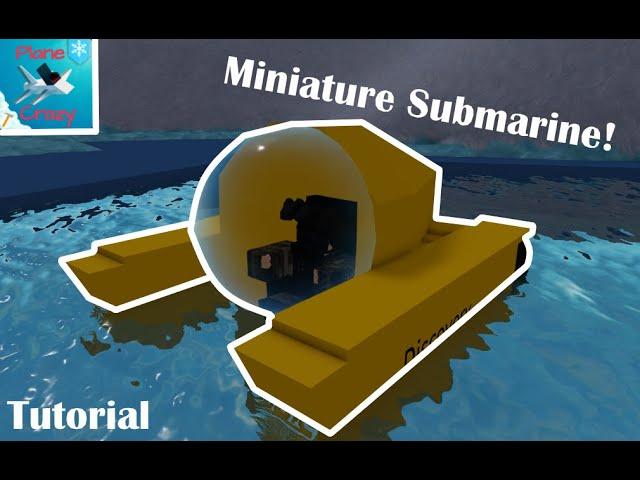 Mini Submarine Tutorial - Roblox Plane Crazy