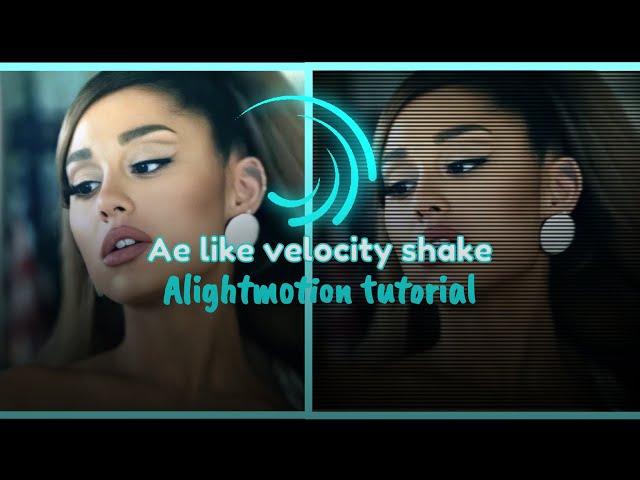 How to do velocity shake with flash on alightmotion