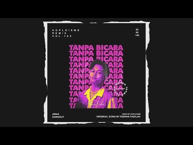 Rizwan Fadilah - Tanpa Bicara (Koplo is Me Remix)