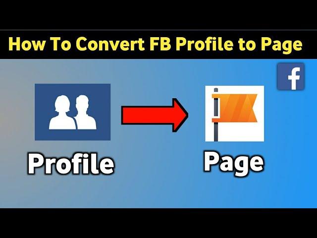 How To Convert your Facebook Profile into  Page in 2023