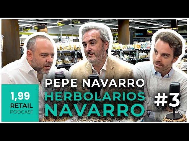 #PepeNavarro - #HerbolarioNavarro || 1,99 Retail podcast  (#episodio3)